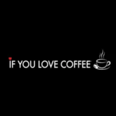 If You Love Coffee&thinsp;